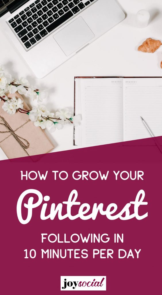 Grow Your Pinterest in 10 Minutes a Day