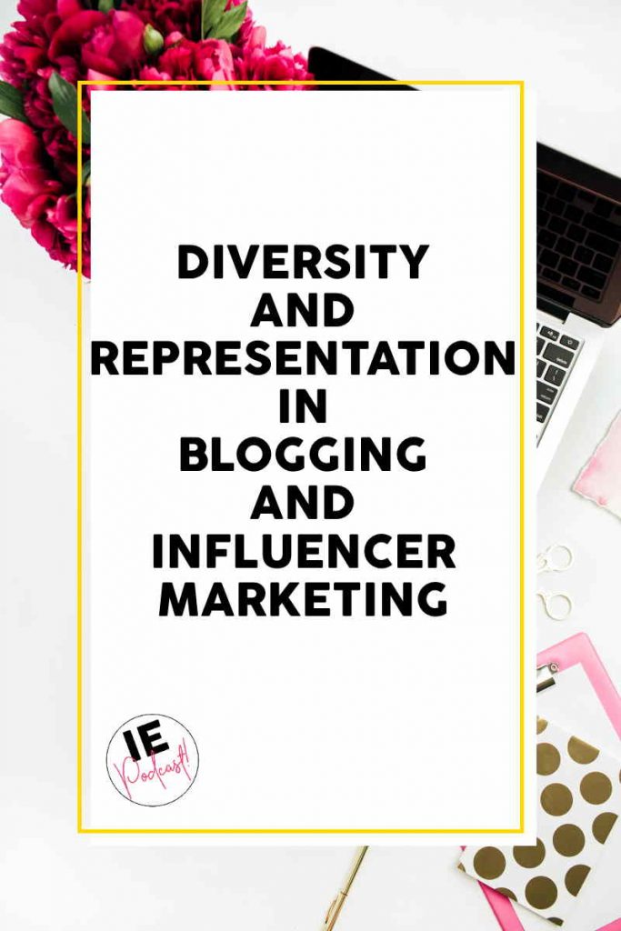 Influencer Education - Episode 5 - Diversity and Representation in Blogging