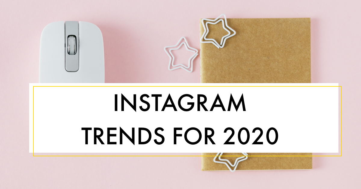 Influencer Education - Episode 8 - Instagram Trends for 2020