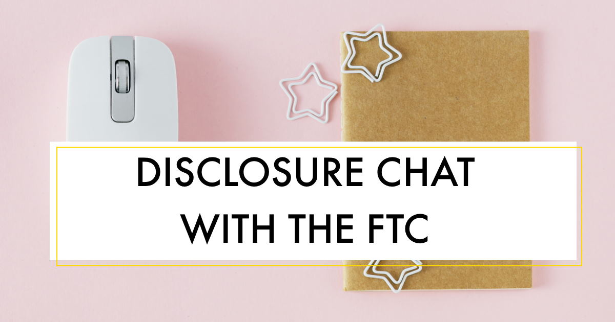 Influencer Education - Episode 7 - Disclosure Chat with the FTC