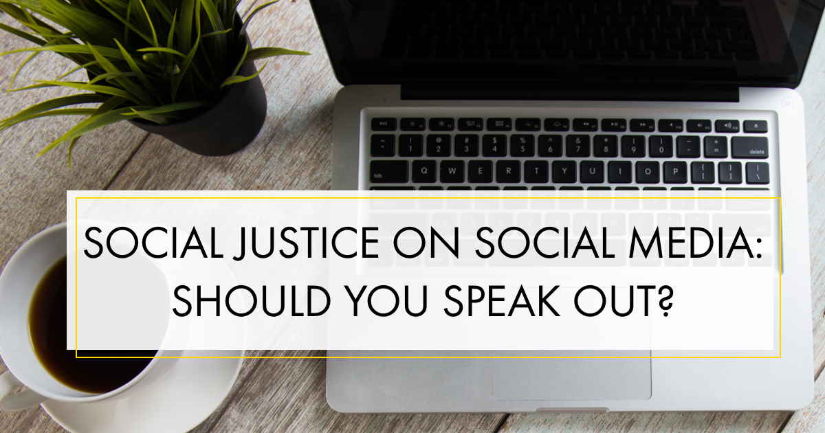 Influencer Education - Episode 15 - Social Justice on Social Media: Should You Speak Out?